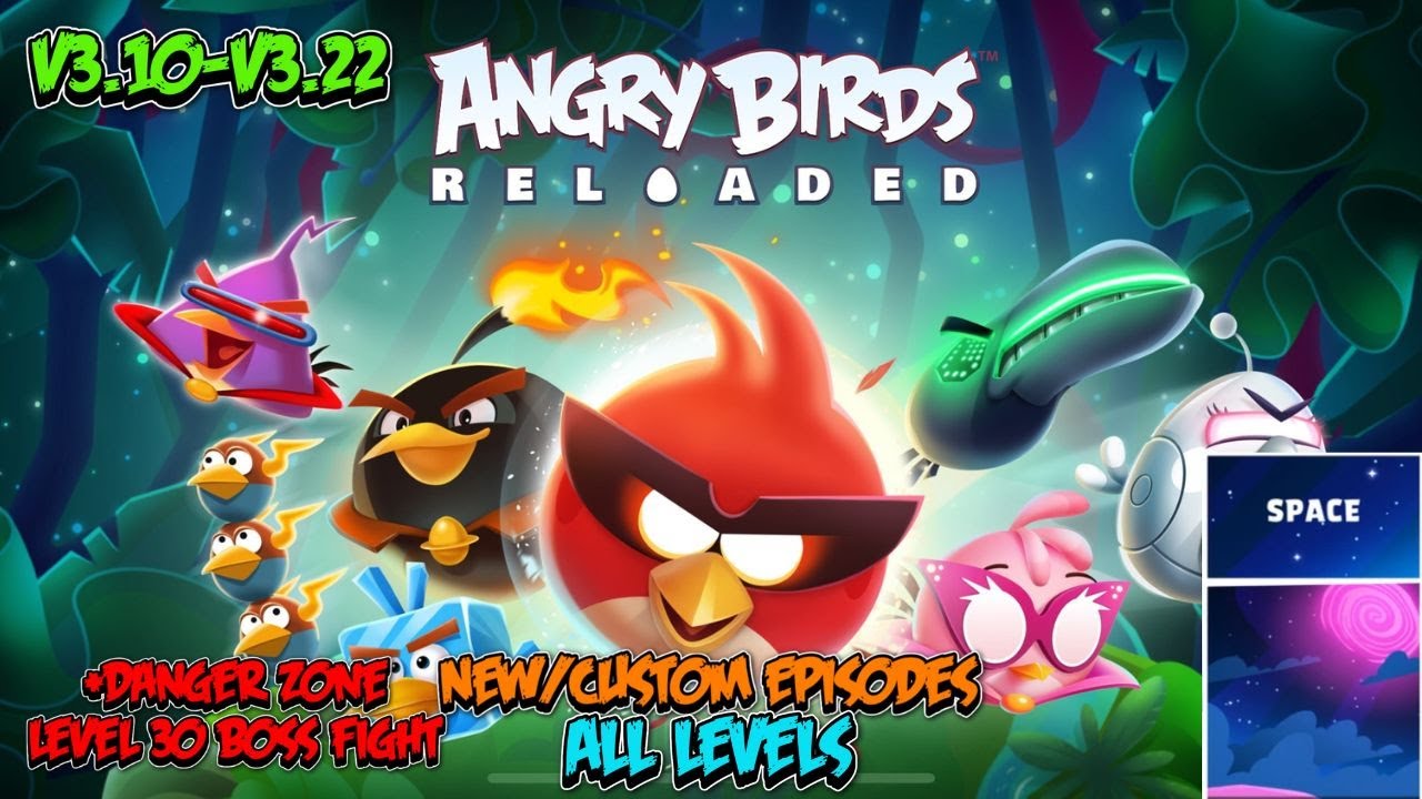 Angry Birds Reloaded Space New/Custom Episodes All Levels + Danger Zone Boss Fight (V3.10-V3.22)
