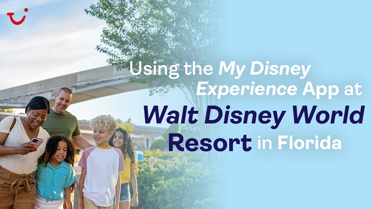 Using the My Disney Experience App at Walt Disney World Resort in Florida | TUI