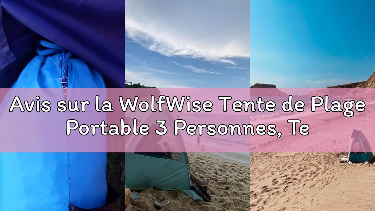 Avis sur la WolfWise Tente de Plage Portable 3 Personnes, Tente Parasol UPF 50+ avec Plancher Extens