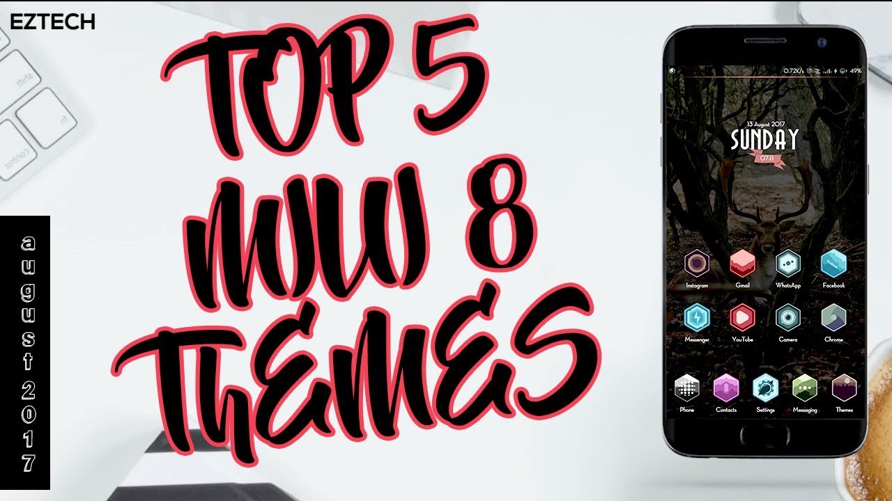 TOP 5 MIUI 8 THEMES (  August 2017 ) | Eztech