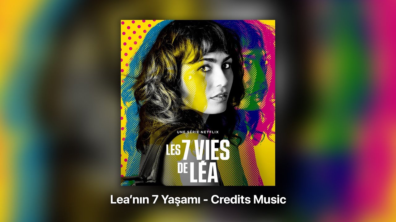 Lea'nın 7 Yaşamı - Credits Music