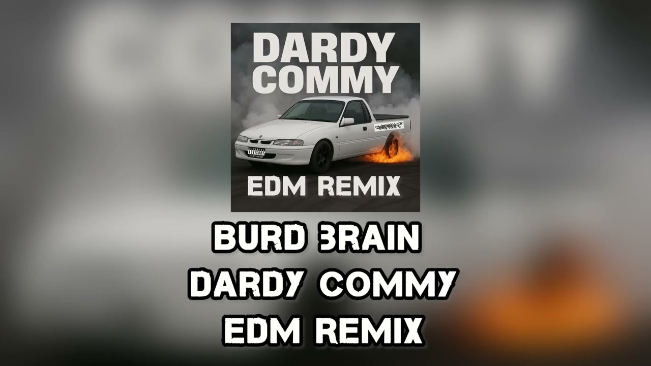 BURD BRAIN - DARDY COMMY - EDM REMIX - LYRIC VIDEO