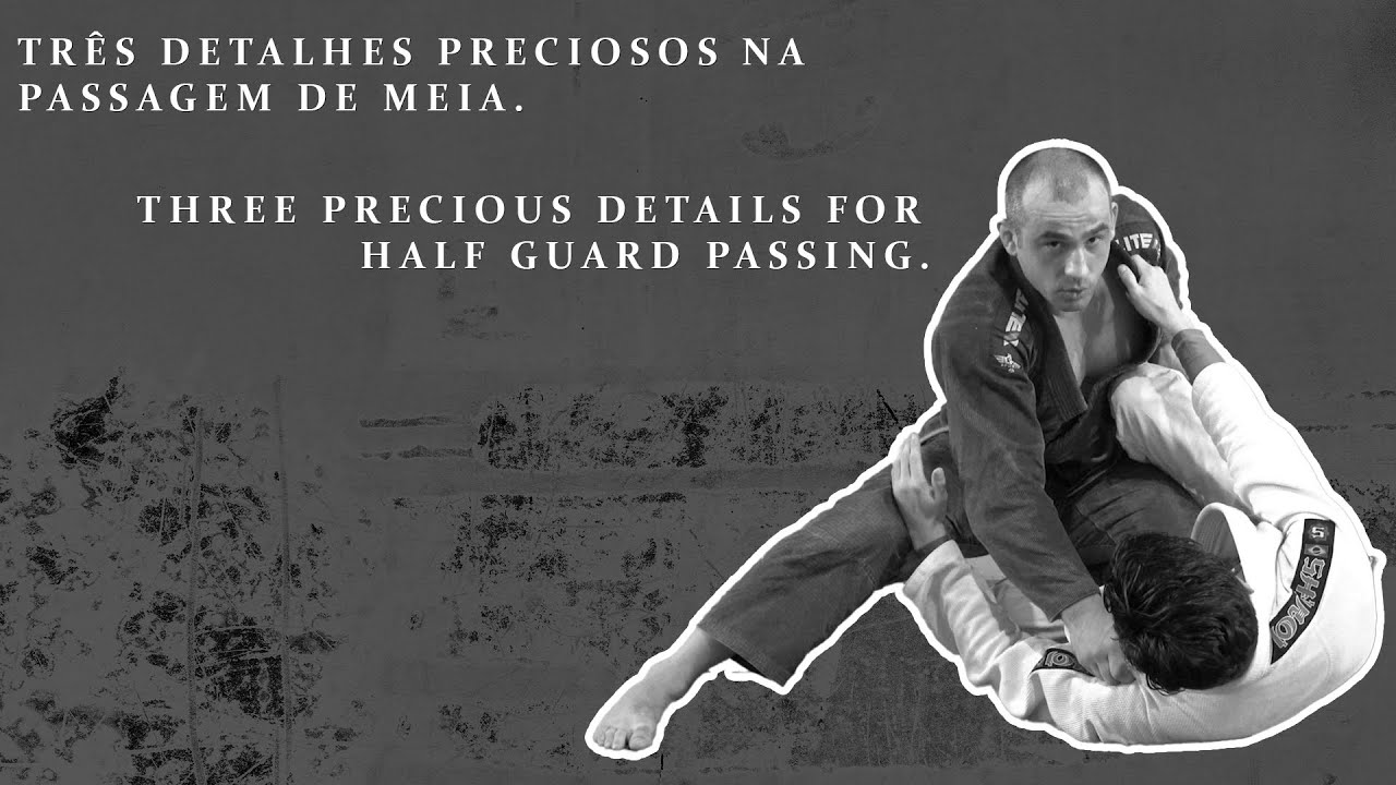 O QUE É ESSENCIAL SABER SOBRE PASSAGEM DE MEIA? | WHAT YOU SHOULD KNOW ABOUT HALF GUARD PASSING?