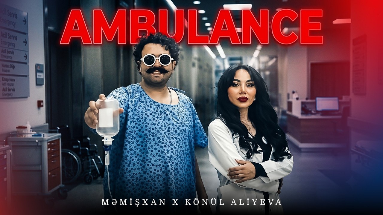 Memishkhan ft Konul Aliyeva - Ambulance |Yeni 2026
