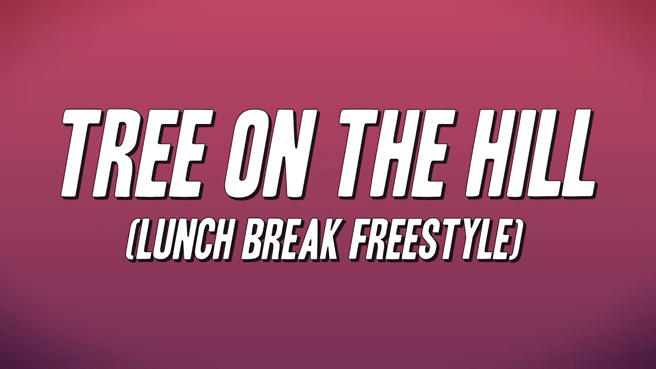 Lyrical Lemonade, Nino Paid - Tree On The Hill (Lunch Break Freestyle) [Lyrics]