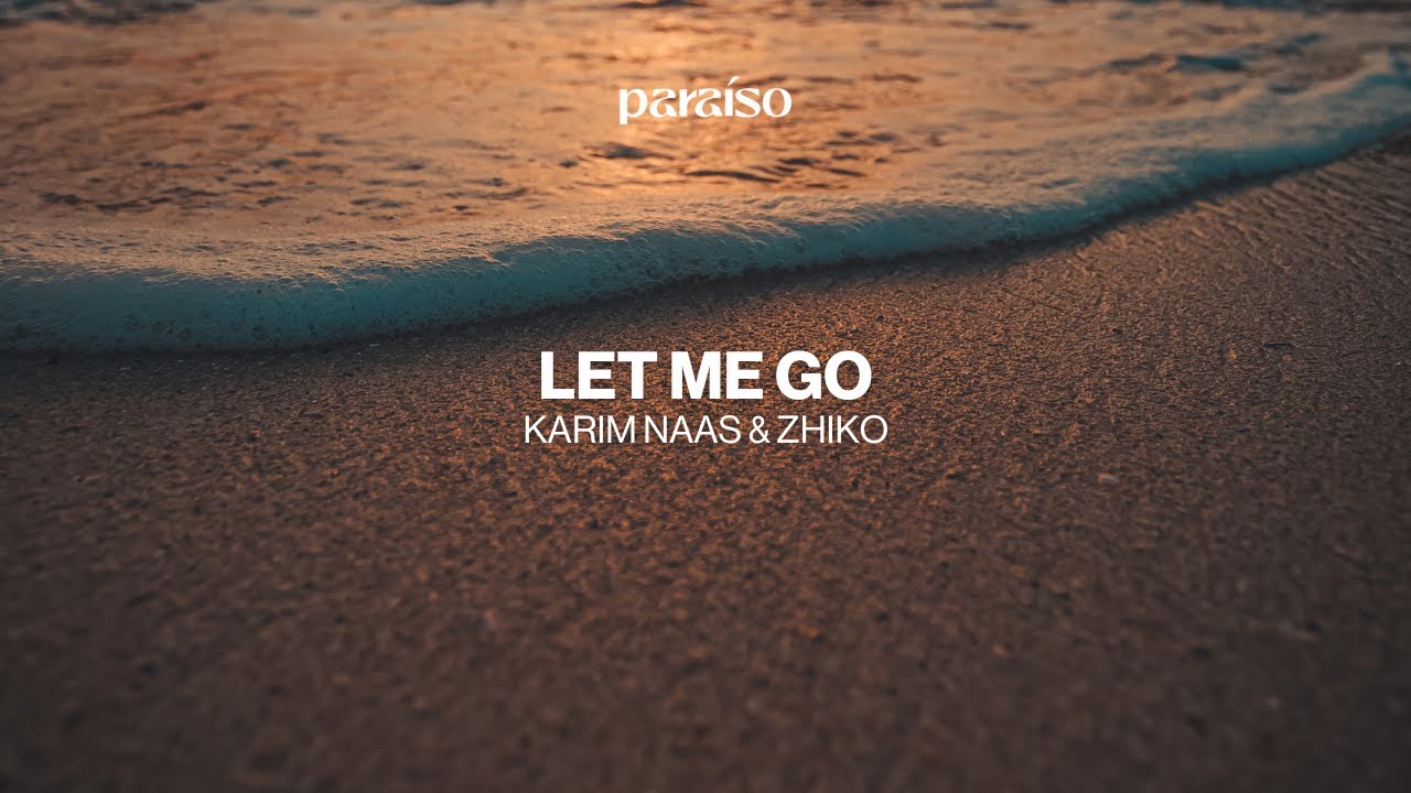 Karim Naas & ZHIKO - Let Me Go (Music Video)