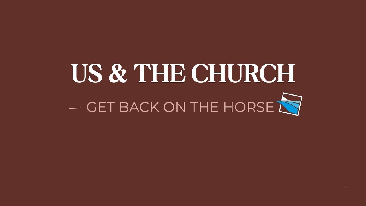 Us and The Church - Get Back on the Horse (speaker Pastor Roger Peart) @surfsidechurchraglan