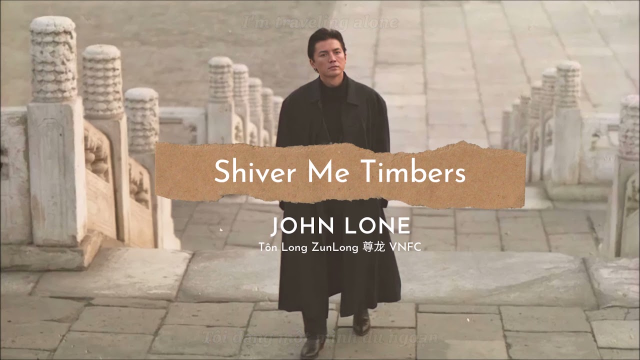 [Vietsub] Shiver me timbers | John Lone, Tôn Long