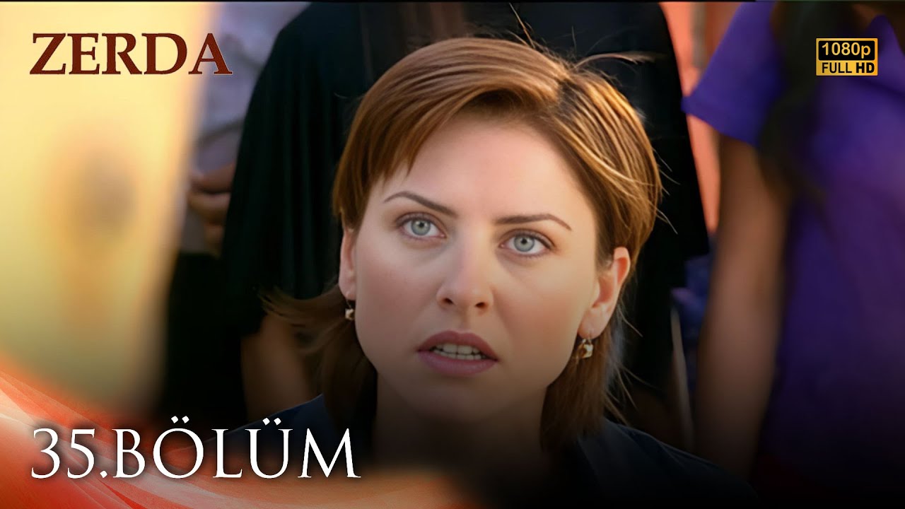 Zerda 35. B&ouml;l&uuml;m | HD