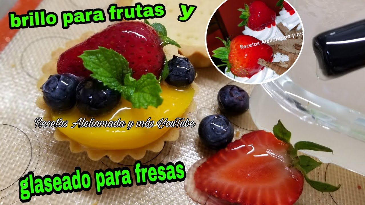 GLASEADO PARA FRESAS Y BRILLO PARA FRUTAS |RECETA CASERA| Recetas Aleliamada y más.