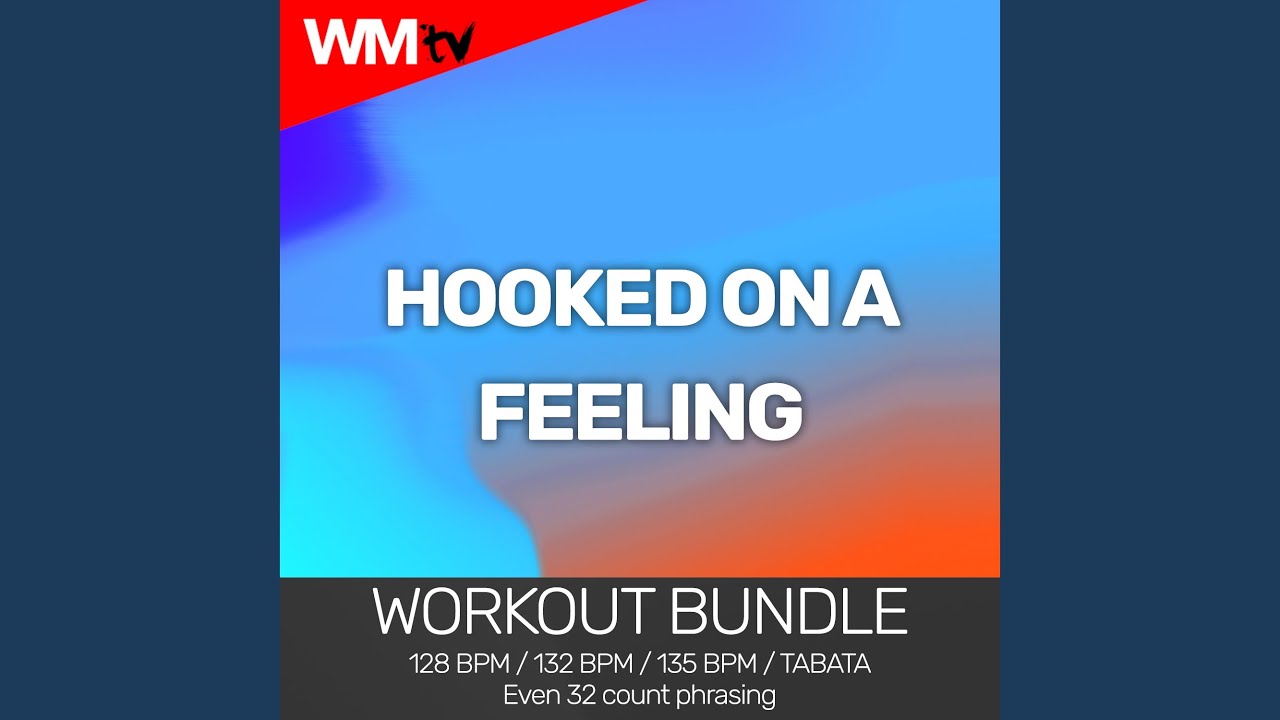 Hooked On A Feeling (Workout Remix 135 Bpm)