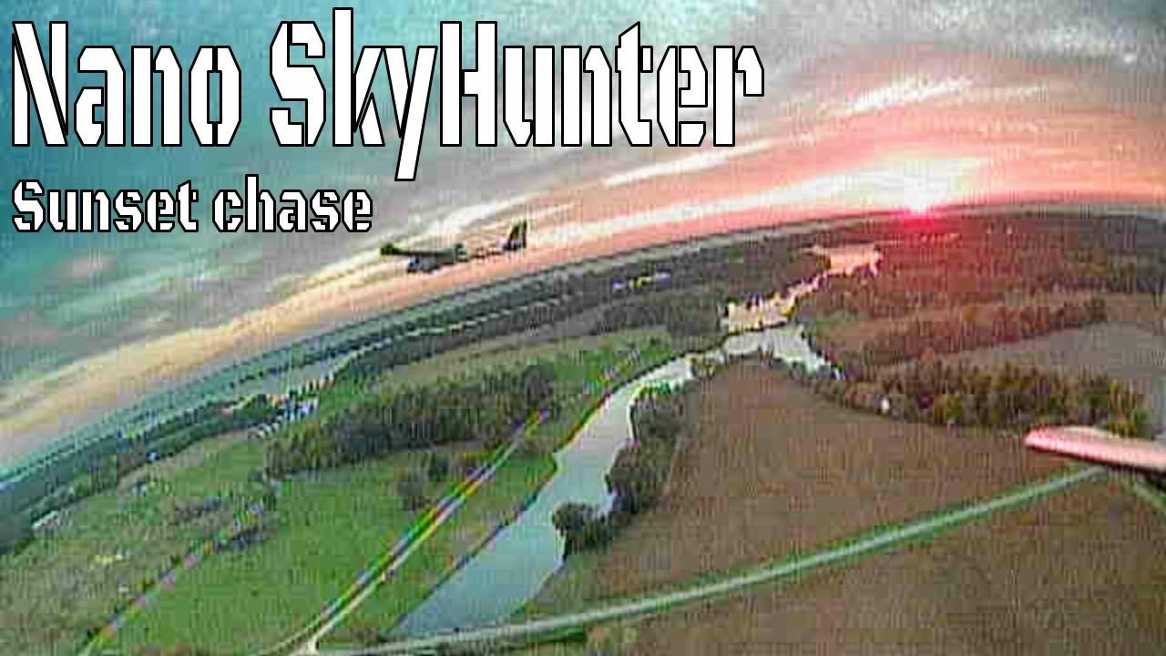 Nano SkyHunter at Sunset chasing Ranger2000