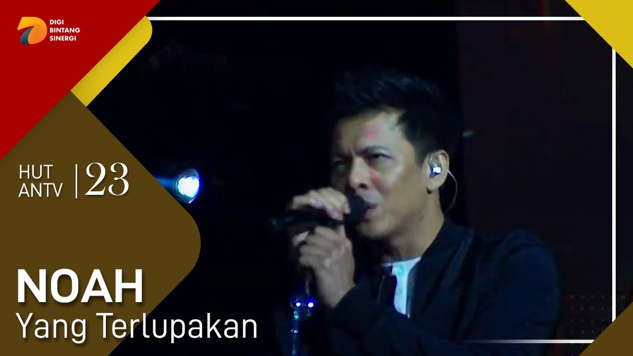 NOAH - Yang Terlupakan | HUT ANTV 23