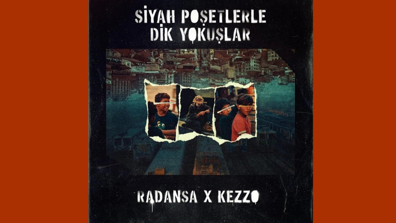 Radansa & Kezzo - Siyah Poşetlerle Dik Yokuşlar