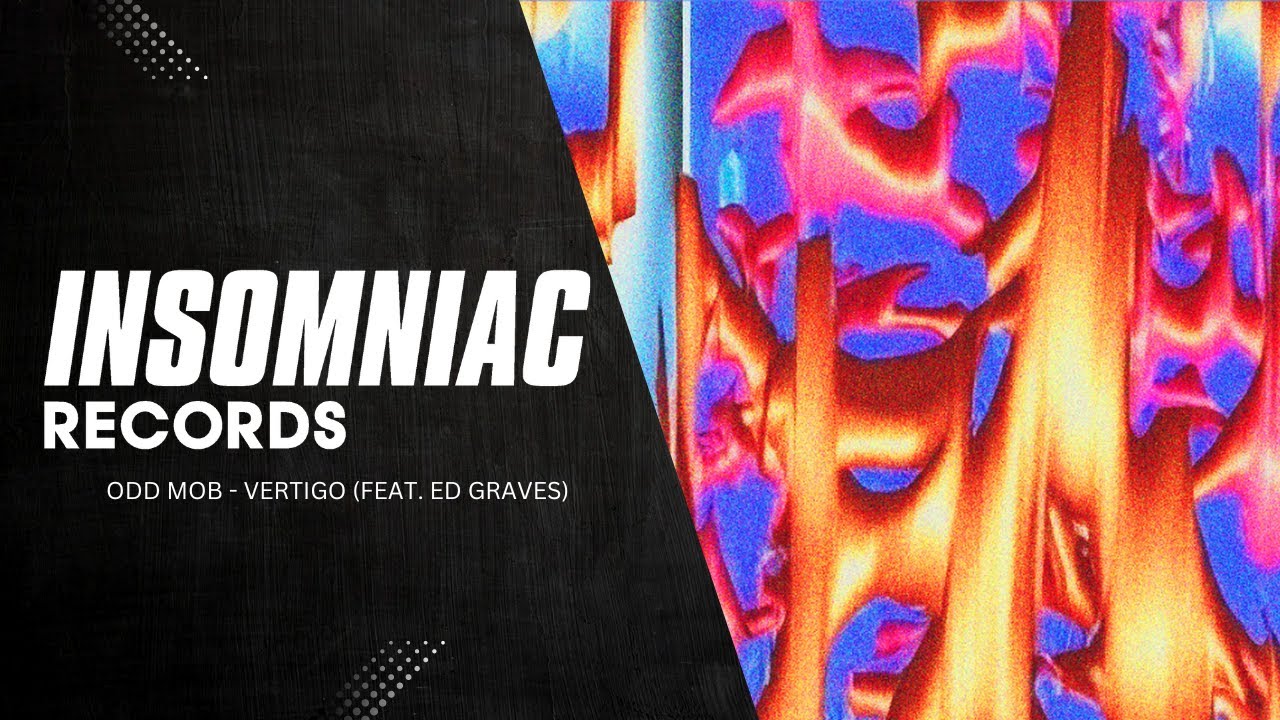 Odd Mob - Vertigo (feat. Ed Graves) | Insomniac Records