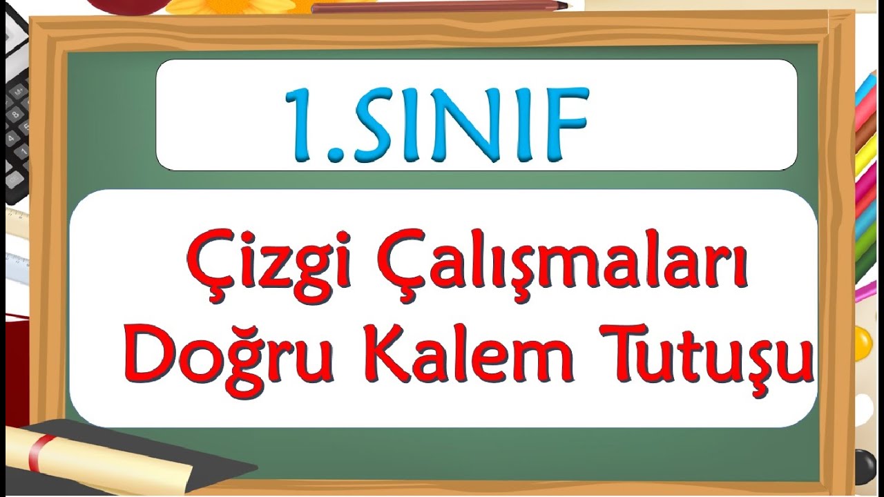 1.Sınıf Çizgi Çalışmaları ve Doğru Kalem Tutuşu-Yardımcı Öğretmen