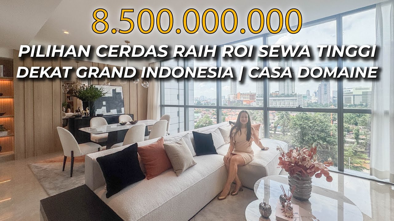 Casa Domaine Jakarta – Investasi Apartemen dengan ROI Sewa Tinggi Dekat Grand Indonesia