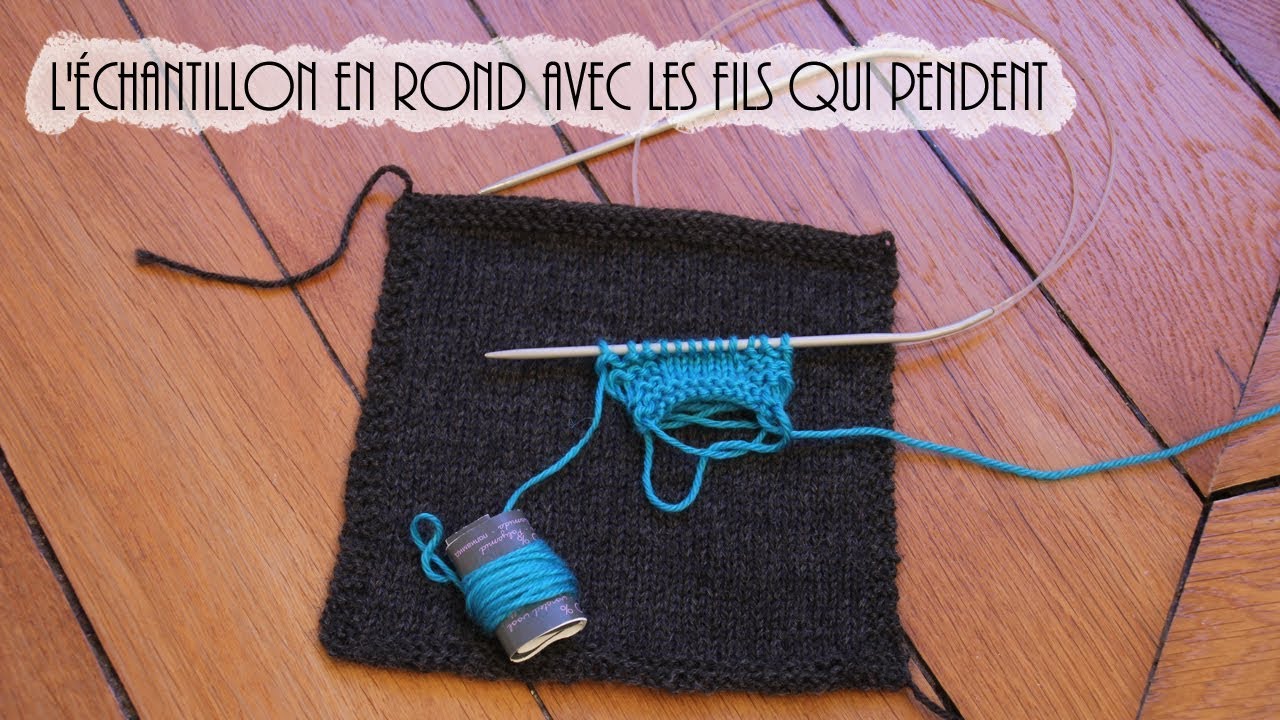 {Tricot} Tricoter un échantillon pour un ouvrage en rond avec des fils qui pendent