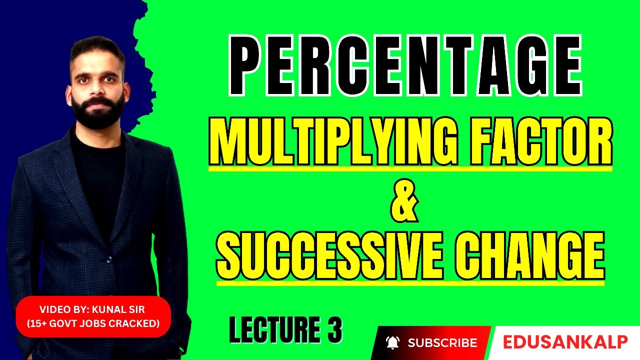 PERCENTAGES | SUCCESSIVE CHANGE & MULTIPLYING FACTOR | LECTURE 3 | SSC | BANK | CDS | AFCAT