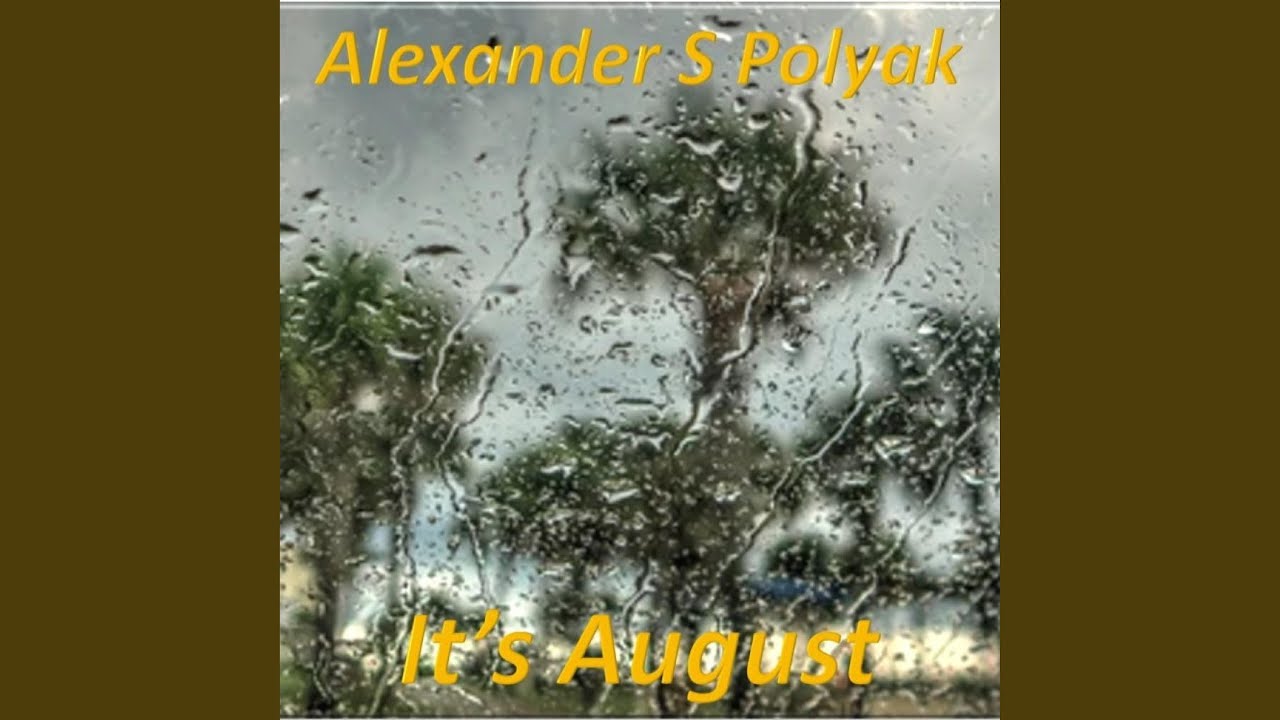 It's August