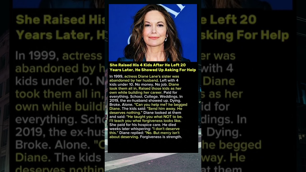 She Raised His 4 Kids After He Left 20 Years Later, He Showed Up Asking For Help. Diane Lane.