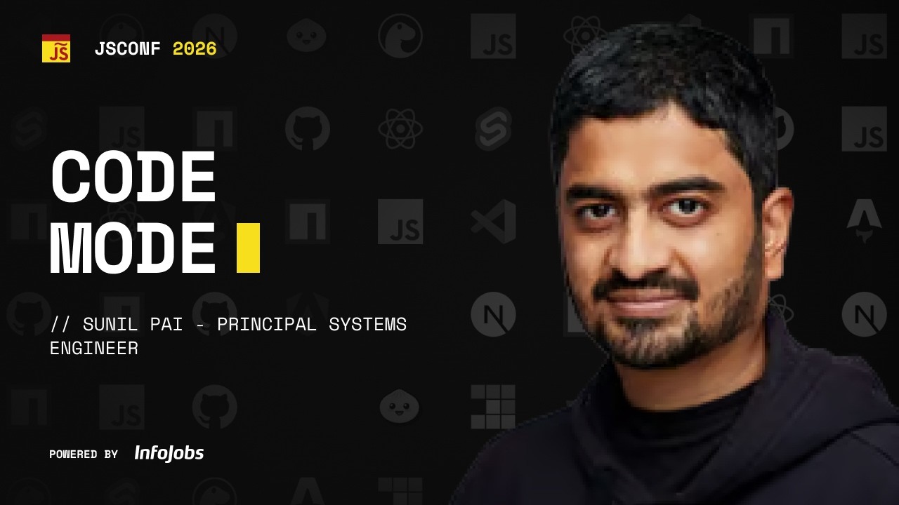 Code Mode: let the code do the talking con Sunil Pai #JSCONF2026