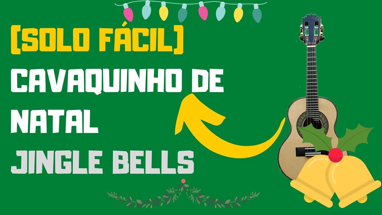 Como tocar Jingle Bells  no cavaquinho. Cavaco de natal (solo fácil)