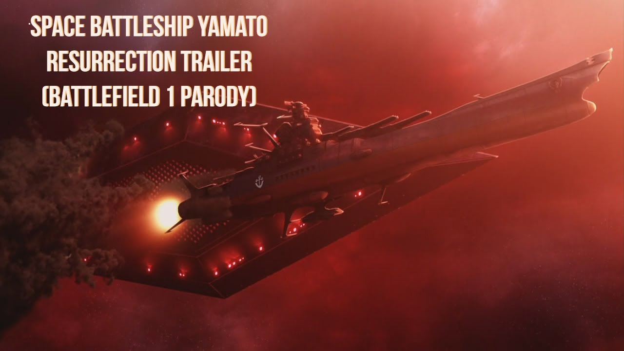 Battlefield 1 Trailer Parody - Space Battleship Yamato Resurrection