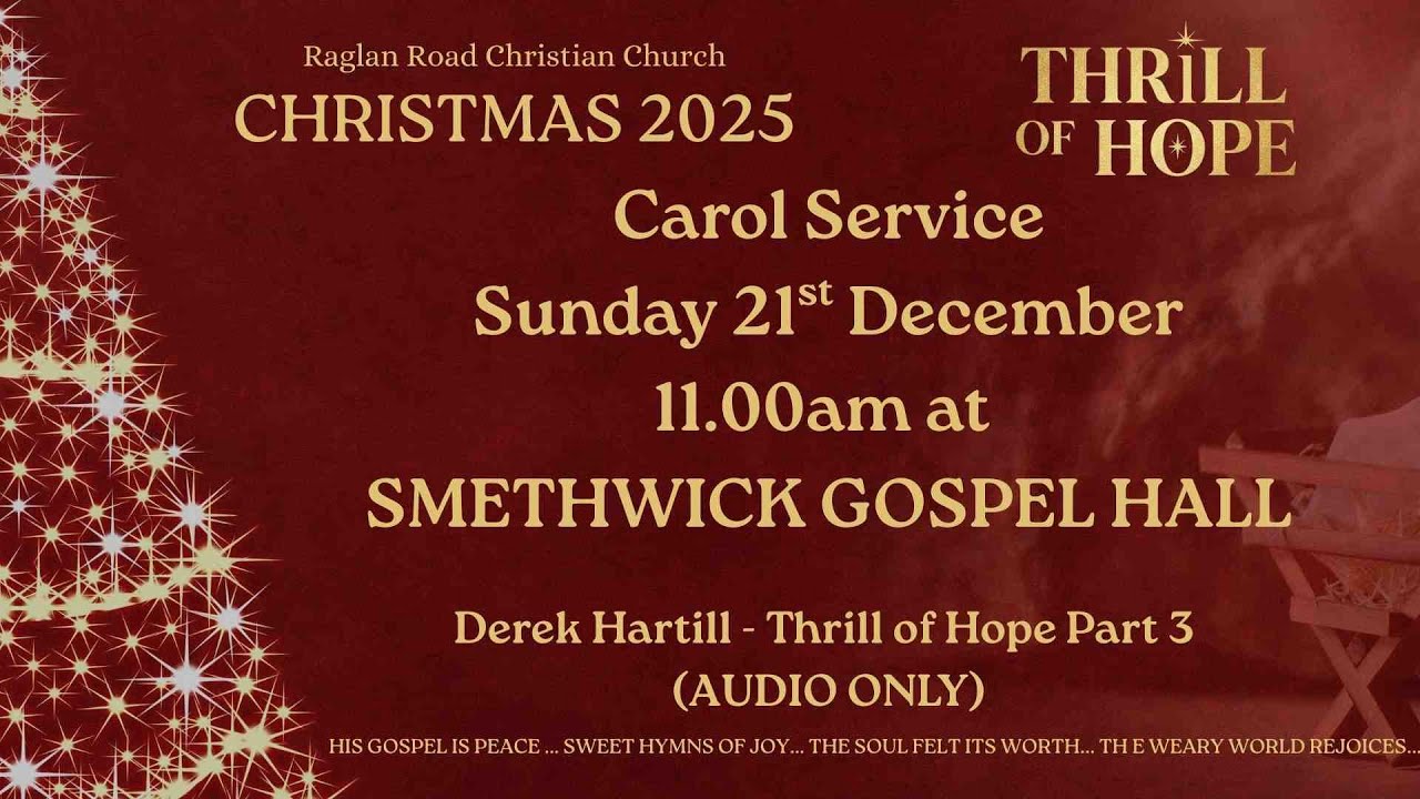Thrill of Hope (Christmas 2025) Part 3 - Derek Hartill - 21st Dec 2025 (Audio Only)