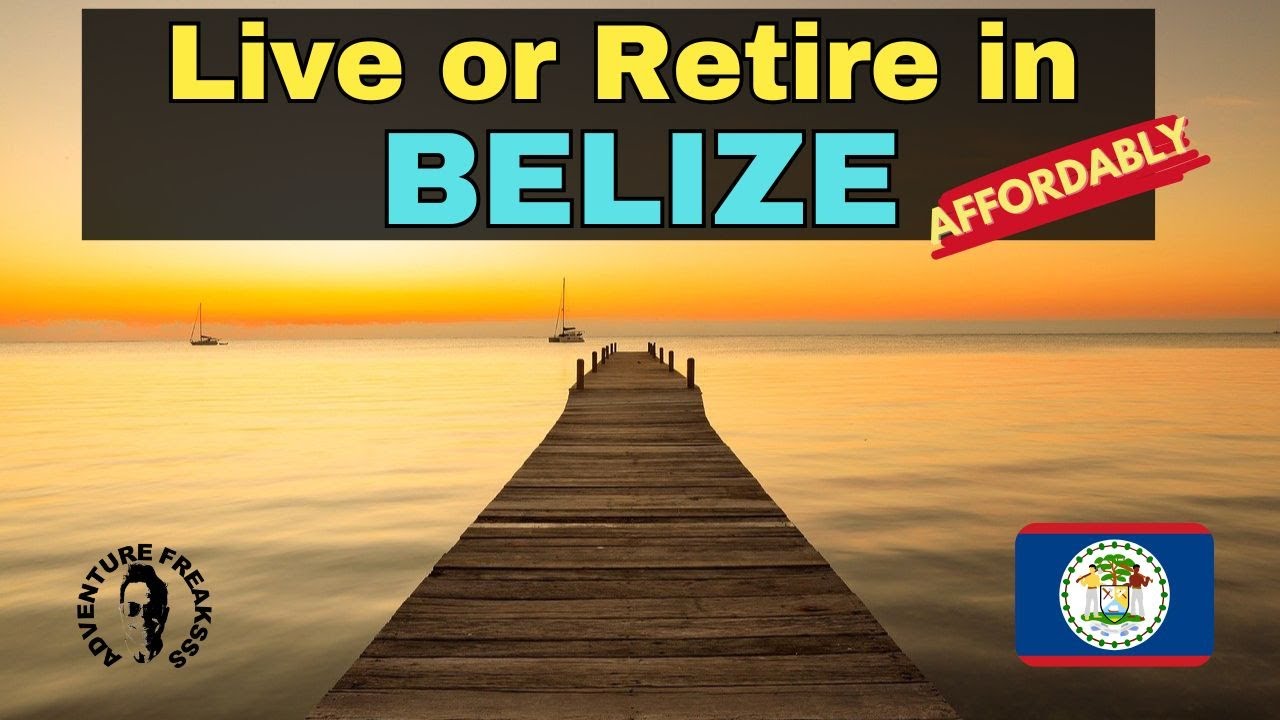 Live or Retire in Belize Affordably | Cost to live in Belize | Belize Retirement Visa