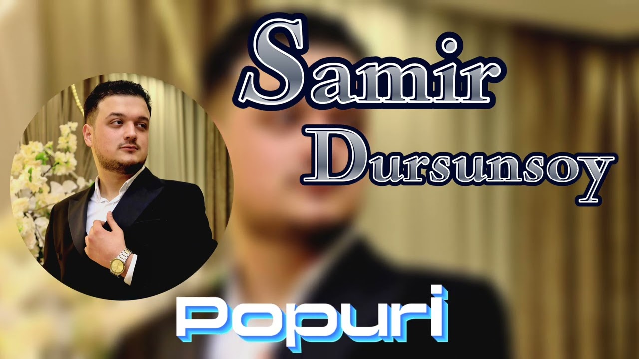 Samir Dursunsoy - Dağlar (Popuri 2023)