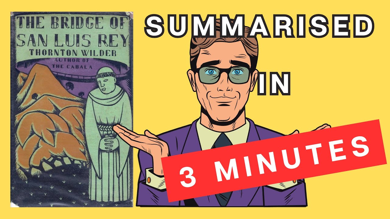 The Bridge Of San Luis Rey: A 3 Minute Summary
