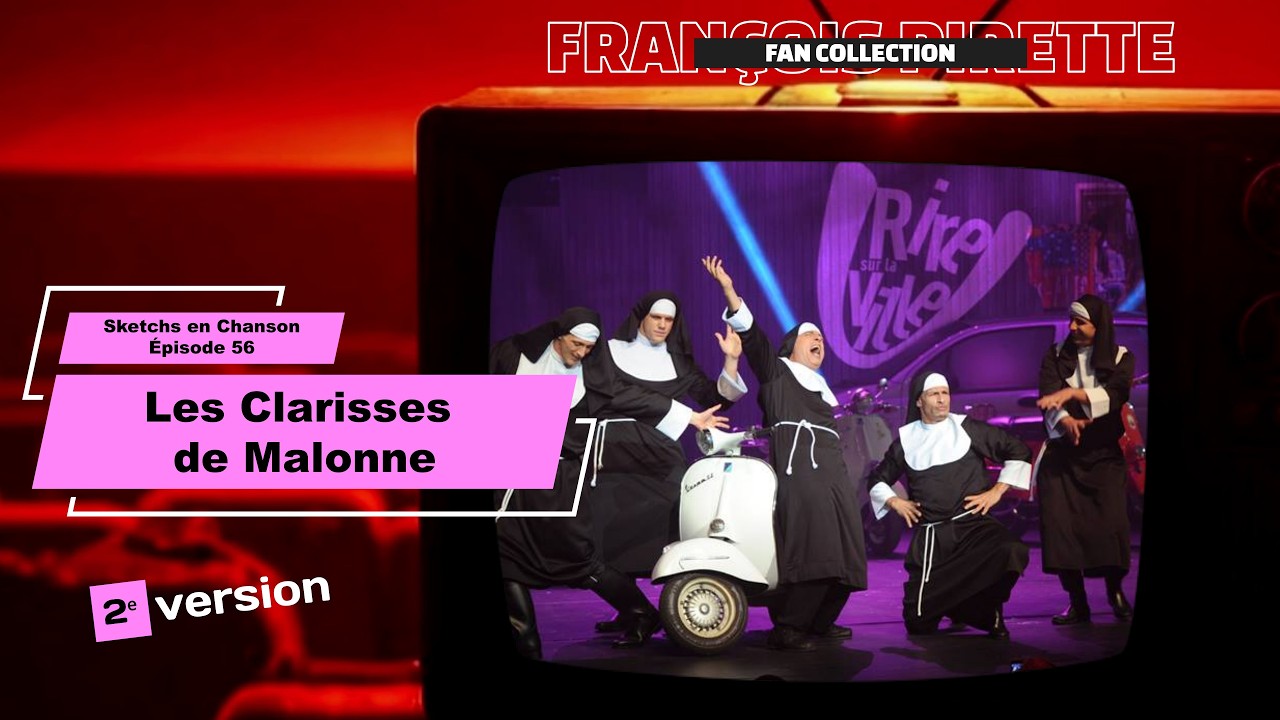 Collection Pirette - Sketchs en Chanson, Épisode 56 : Les Clarisses de Malonne (2ᵉ version)
