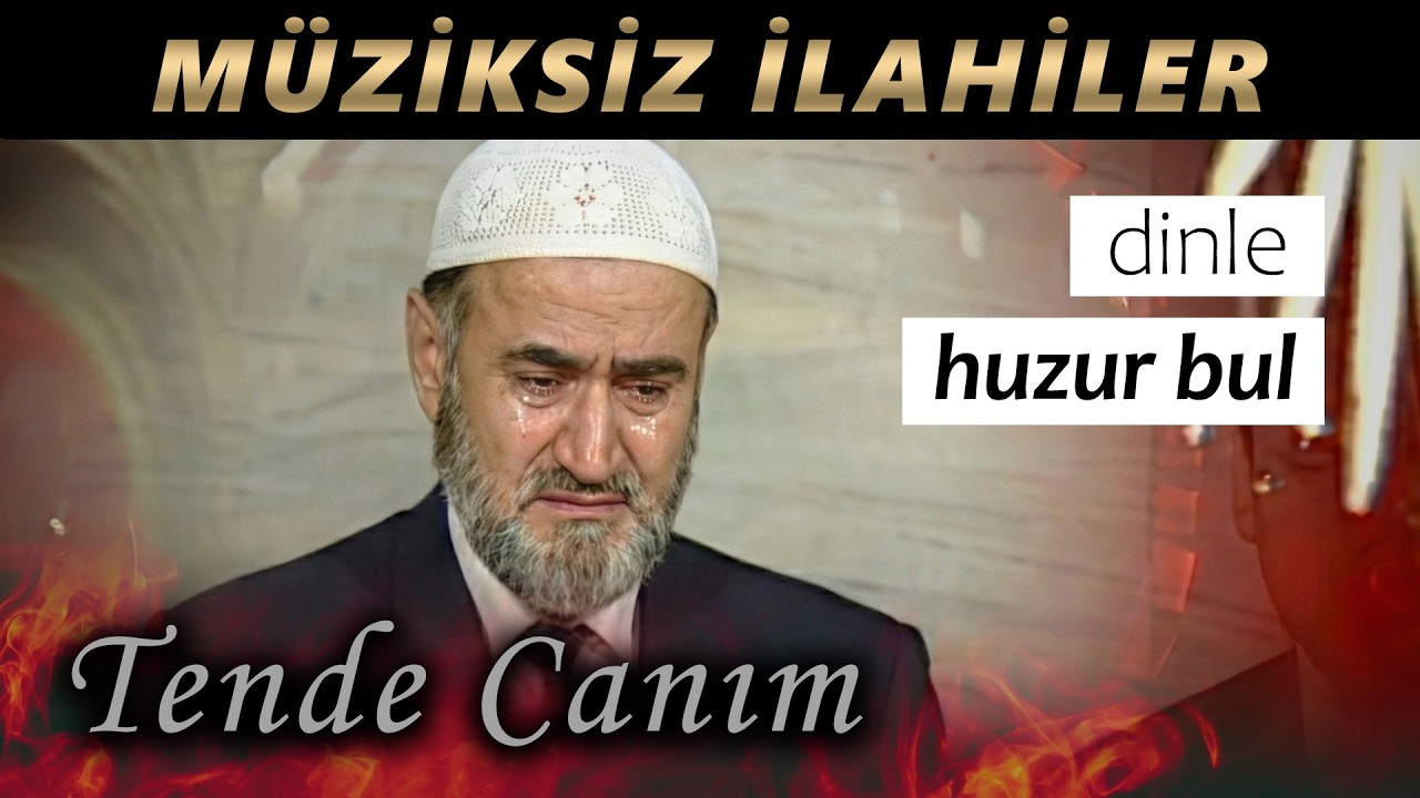 Tende Canım | Müziksiz İlahiler