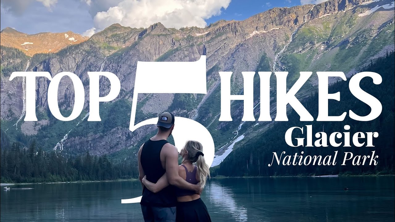 Our top 5 hikes in Glacier National Park!