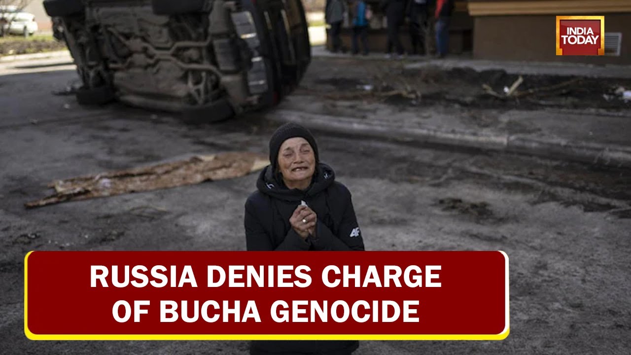 Ukraine Accuses Russian Forces Of Genocide In Bucha, Moscow Calls It Fake Narrative