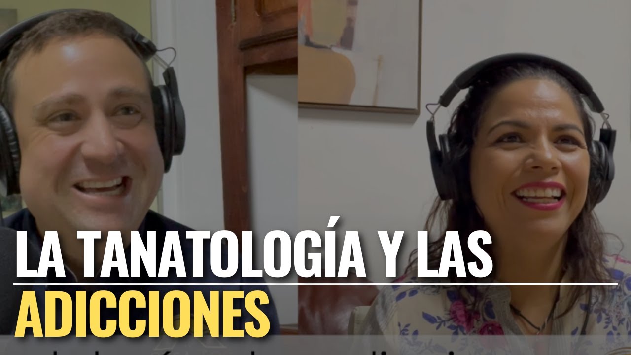 Tanatología y las adicciones. Invitada: Psic  Gaby Hurtado