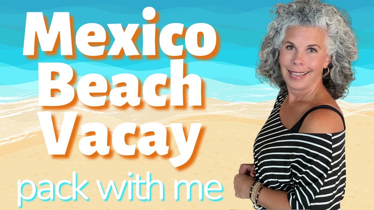 Pack With Me for MEXICO Beach Vacation | Over 50 Vacation Fashion