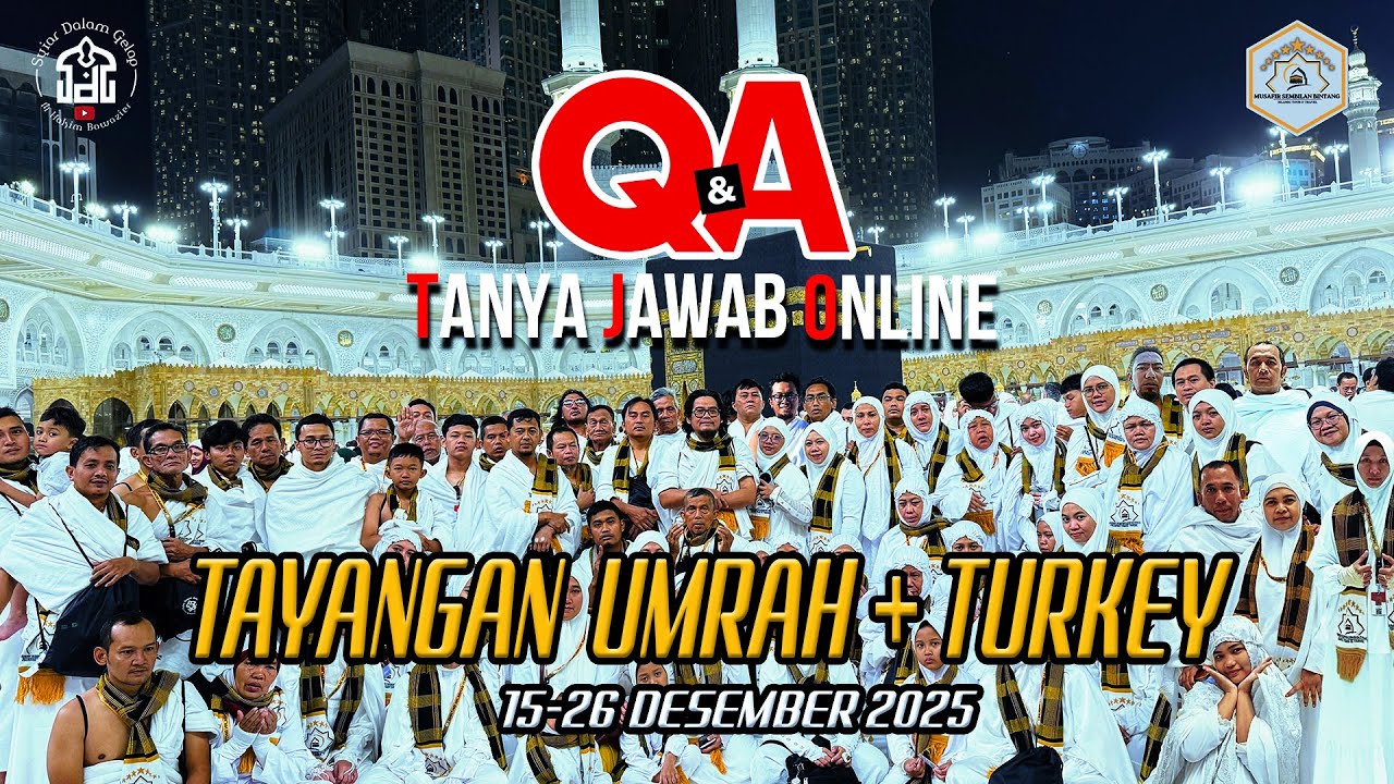 TJO | Umroh + Turkey 2025 | Syiar Dalam Gelap | M Hakim Bawazier