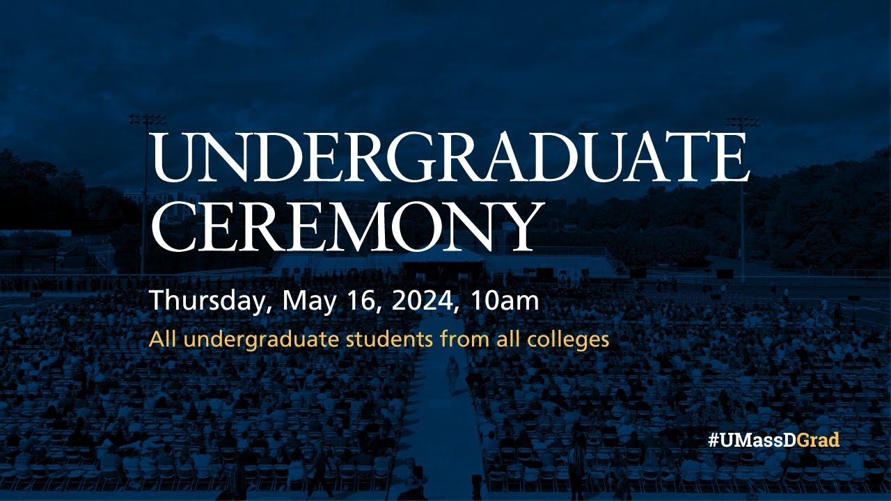 UMass Dartmouth Class of 2024 Undergraduate Ceremony