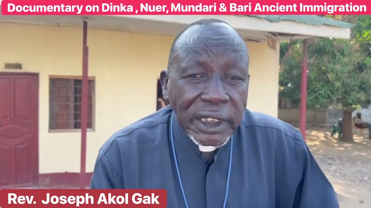 Rev. Joseph Akol Gak Tells Dinka, Nuer, Bari and Mundari Historical Immigration