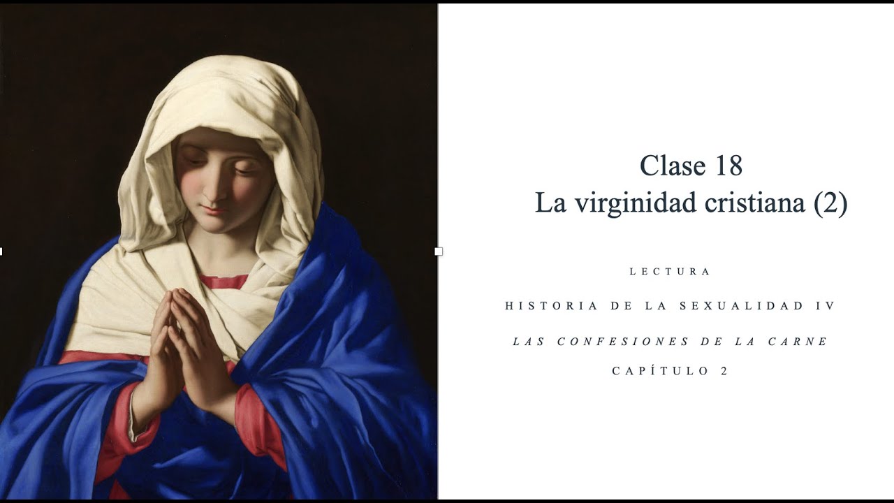 FOUCAULT - HISTORIA DE LA SEXUALIDAD (IV) - LA VIRGINIDAD CRISTIANA 2