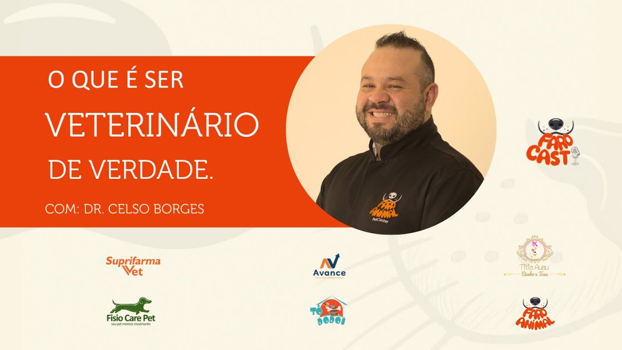 O QUE É SER VETERINÁRIO DE VERDADE, COM DR. CELSO BORGES | FAROCAST #1