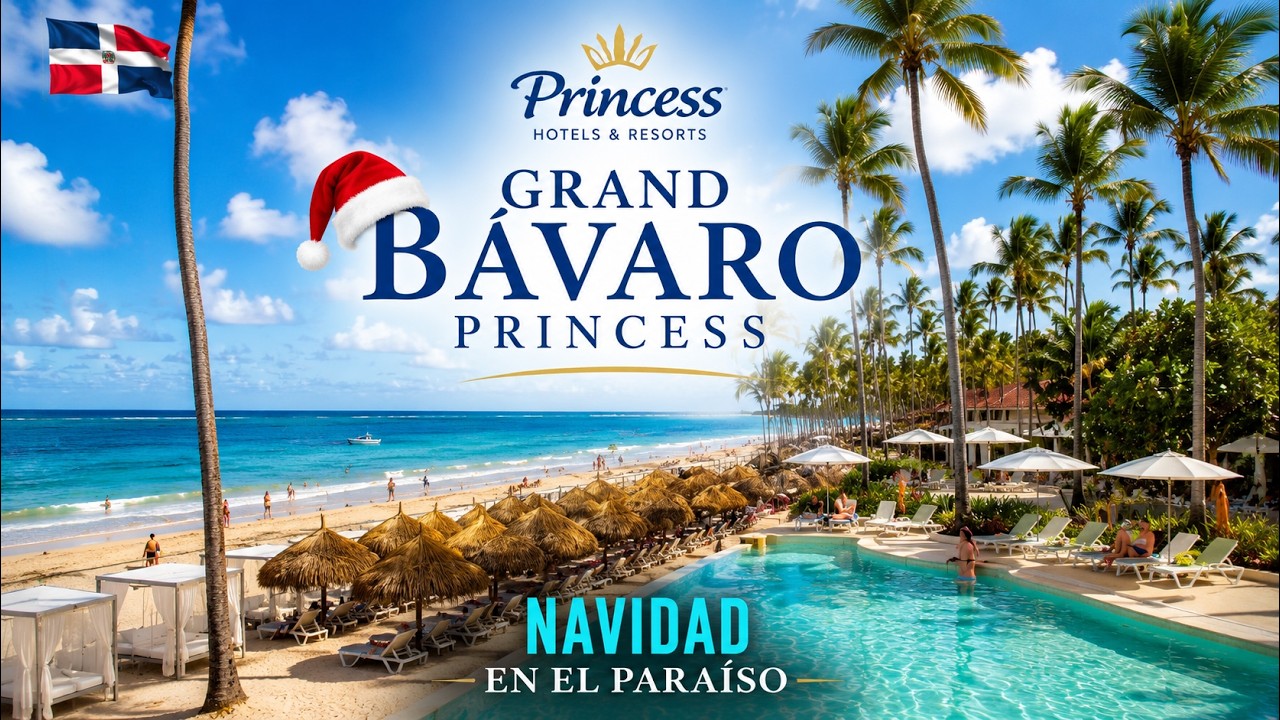 GRAND BAVARO PRINCESS PUNTA CANA ¿Cómo es en NAVIDAD? POV 4K
