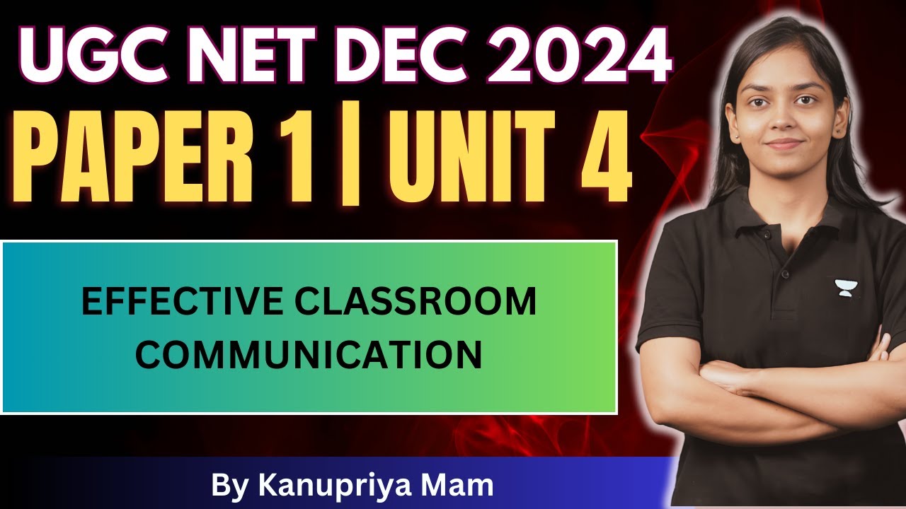 Effective Classroom Communication with PYQs Paper 1 | Unit 4 | UGC NET Dec 2024 | By Kanupriya Mam