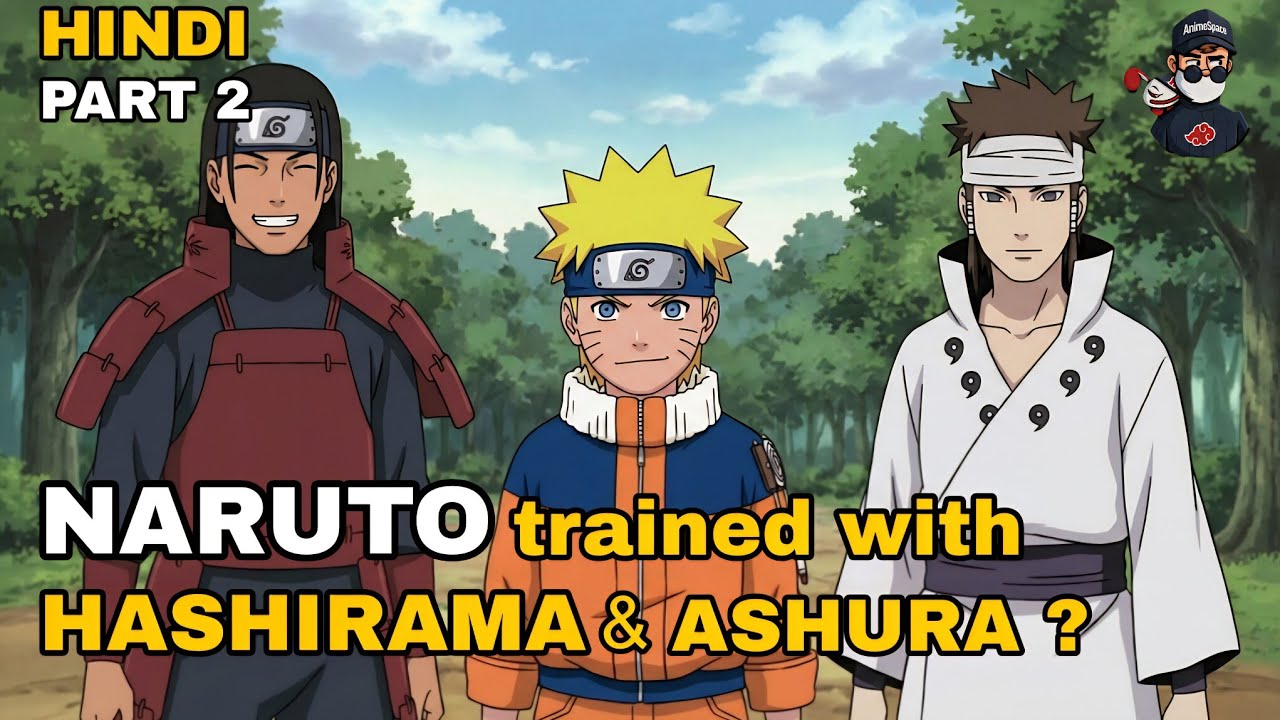 (2)WHAT IF NARUTO TRAINED WITH HASHIRAMA & ASHURA ? |HINDI|