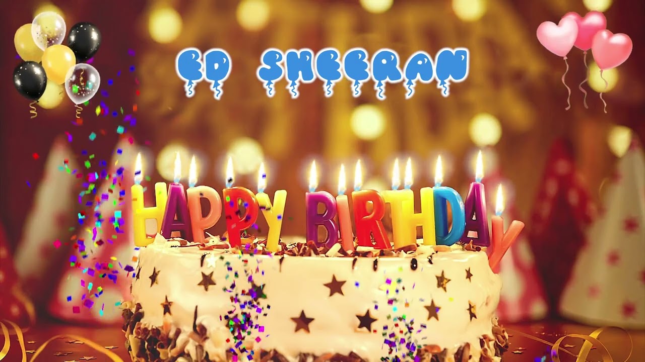 ED SHEERAN Happy Birthday Song &ndash; Happy Birthday to You