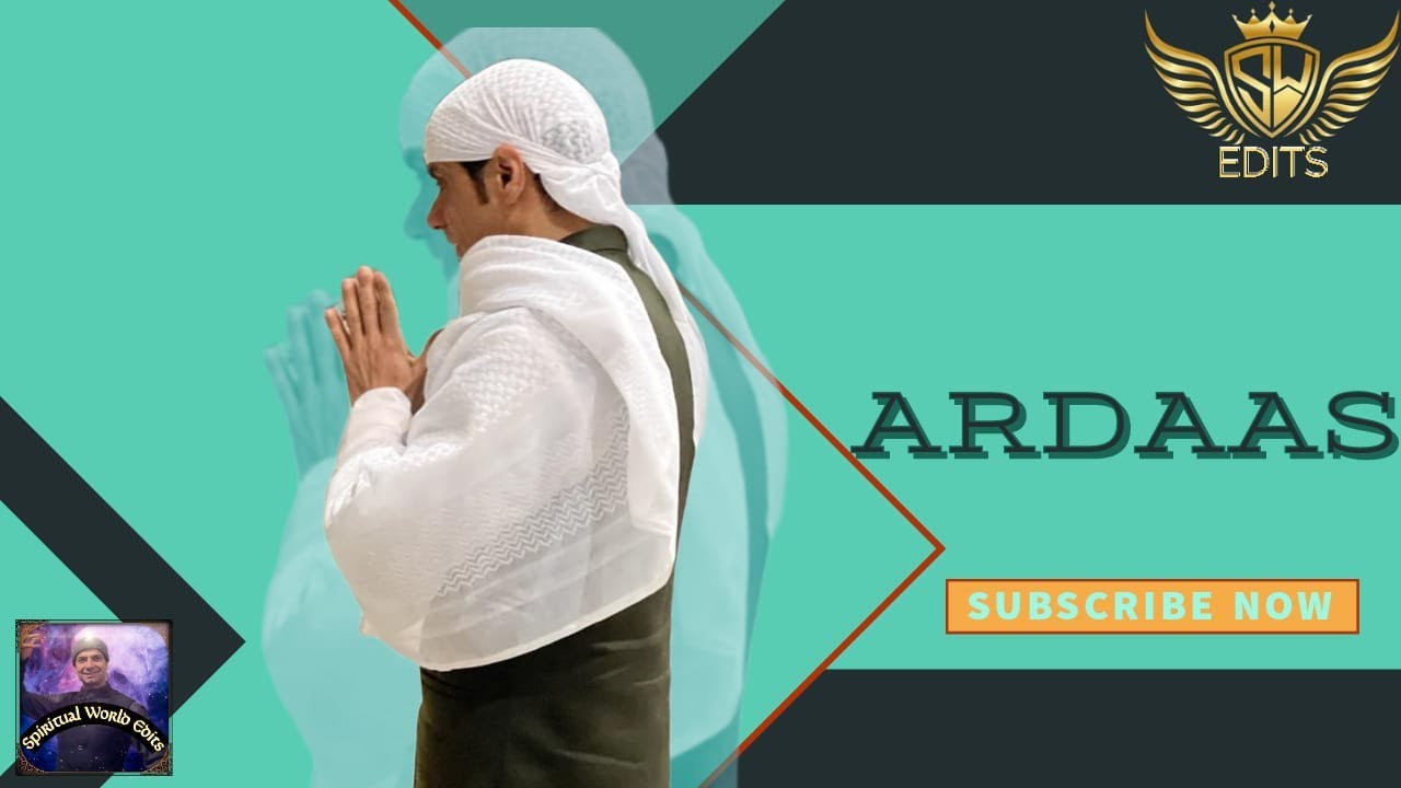 Ardaas | Malik Sahib Jot Ji | #jaimalkadi | Spiritual World Edits
