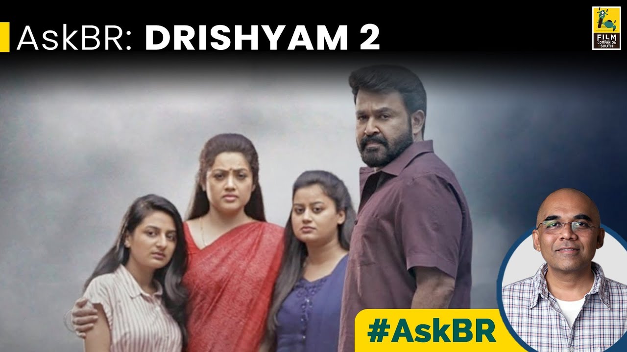 AskBR : Drishyam 2 | Jeethu Joseph | Mohanlal | Meena | Baradwaj Rangan