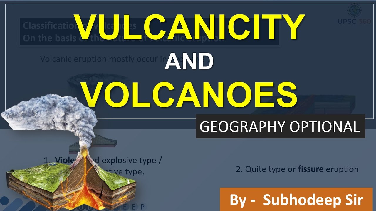 Vulcanicity and Volcanoes | Volcanic Eruption | Geography Optional | UPSC IAS